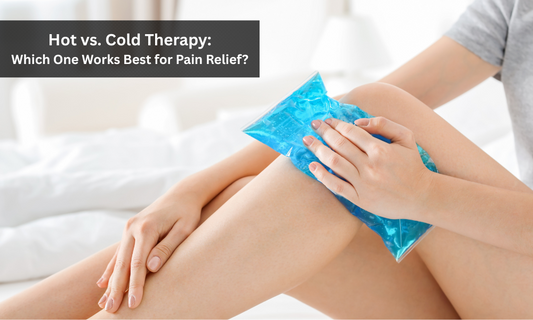 Hot vs. Cold Therapy: Which One Works Best for Pain Relief?