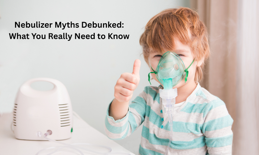Nebulizer Myths Debunked: What You Really Need to Know