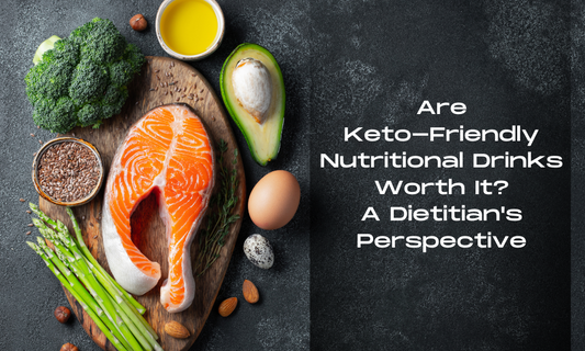 Are Keto-Friendly Nutritional Drinks Worth It? A Dietitian's Perspective