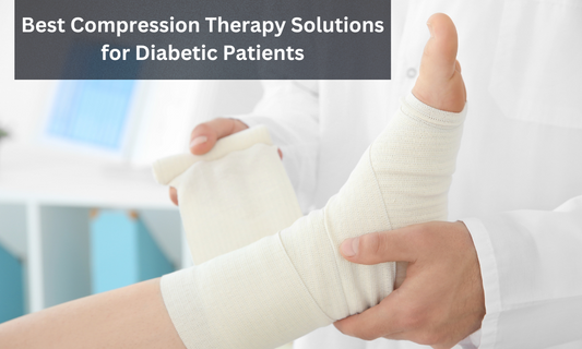 Best Compression Therapy Solutions for Diabetic Patients