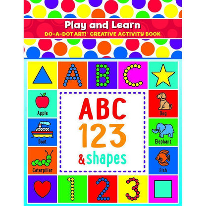 DO-A-DOT ART! Play and Learn ABC, Numbers & Shapes Activity Book for Kids